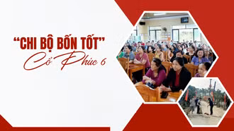 “Chi bộ bốn tốt” Cổ Phúc 6