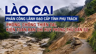 Lào Cai phân công lãnh đạo cấp tỉnh phụ trách phòng, chống thiên tai, kiện toàn Ban Chỉ huy Phòng thủ dân sự
