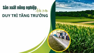 Sản xuất nông nghiệp đầu năm duy trì tăng trưởng