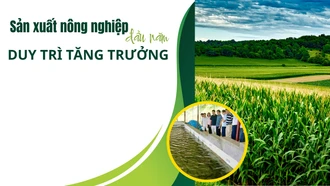 Sản xuất nông nghiệp đầu năm duy trì tăng trưởng