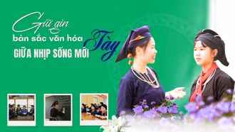 Giữ gìn bản sắc văn hóa Tày giữa nhịp sống mới