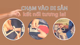 Chạm vào di sản, kết nối tương lai