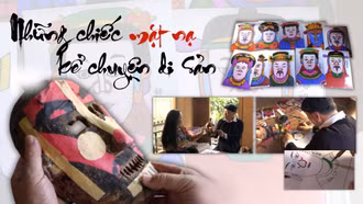 Những chiếc mặt nạ "kể chuyện" di sản