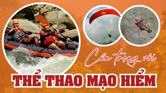 Cẩn trọng với thể thao mạo hiểm