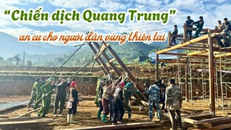 “Chiến dịch Quang Trung” - an cư cho người dân vùng thiên tai