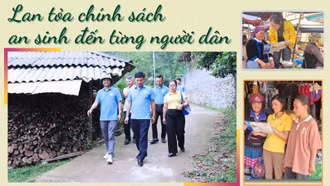 Lan tỏa chính sách an sinh đến từng người dân