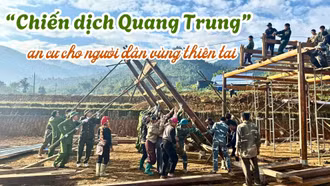 “Chiến dịch Quang Trung” - an cư cho người dân vùng thiên tai