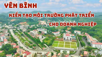Yên Bình kiến tạo môi trường phát triển cho doanh nghiệp 
