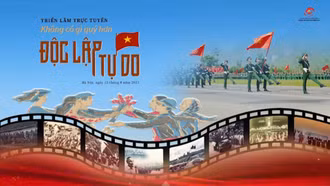 Khai mạc triển lãm trực tuyến 'Không có gì quý hơn độc lập, tự do'