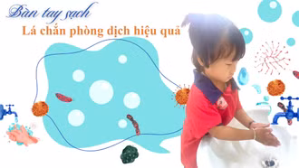Bàn tay sạch - "Lá chắn" phòng dịch hiệu quả