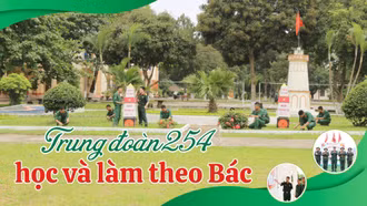 Trung đoàn 254 học và làm theo Bác