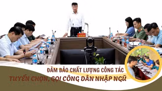 Bảo đảm chất lượng tuyển chọn, gọi công dân nhập ngũ