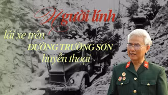 Người lính lái xe trên đường Trường Sơn huyền thoại