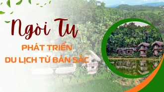 Ngòi Tu: Phát triển du lịch từ bản sắc