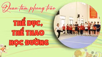 Quan tâm phong trào thể dục, thể thao học đường