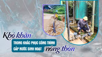 Khó khăn trong khắc phục công trình cấp nước sinh hoạt nông thôn