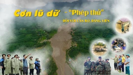 Cơn lũ dữ - "phép thử" đối với cán bộ, đảng viên