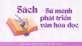 Sách - sứ mệnh phát triển văn hóa đọc
