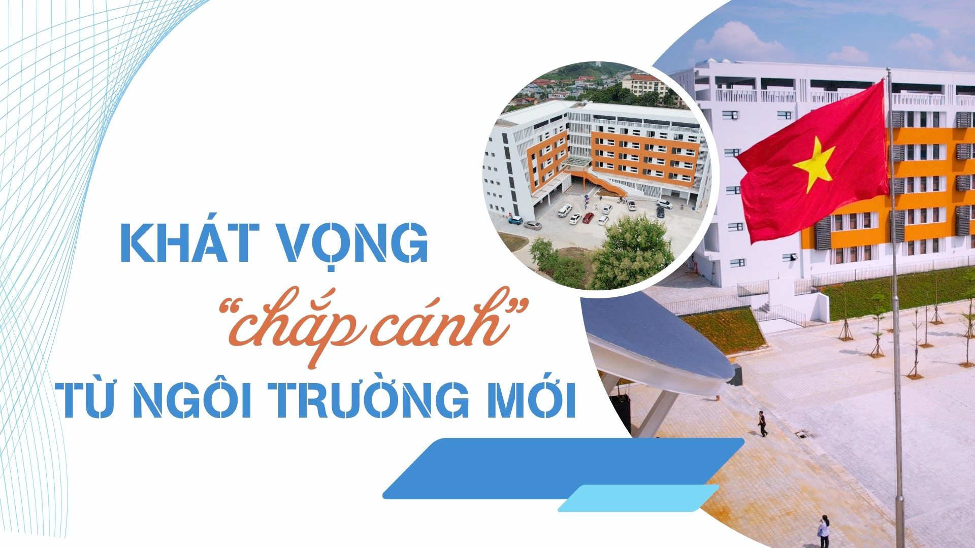 KHÁT VỌNG “CHẮP CÁNH” TỪ NGÔI TRƯỜNG MỚI