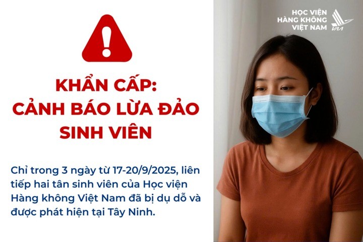 Học viện Hàng không Việt Nam vừa phát đi thông báo khẩn, cảnh báo thủ đoạn lừa đảo nhắm vào sinh viên. canh-bao-sv.jpg