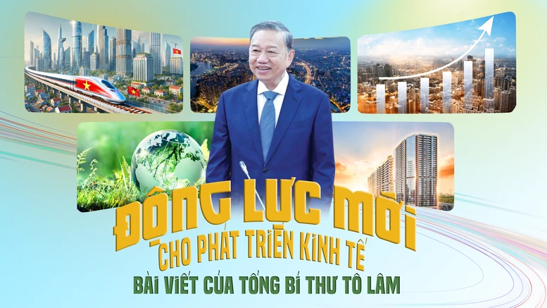 Bài viết "Động lực mới cho phát triển kinh tế" của Tổng Bí thư Tô Lâm có thể xem là một cột mốc quan trọng trong tư duy lý luận và thực tiễn phát triển kinh tế của Việt Nam trong giai đoạn mới.