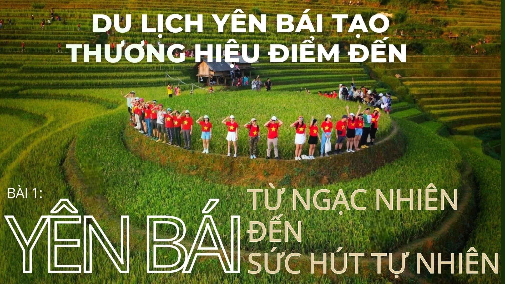 Bài 1: Yên Bái - Từ ngạc nhiên đến sức hút tự nhiên ảnh 1