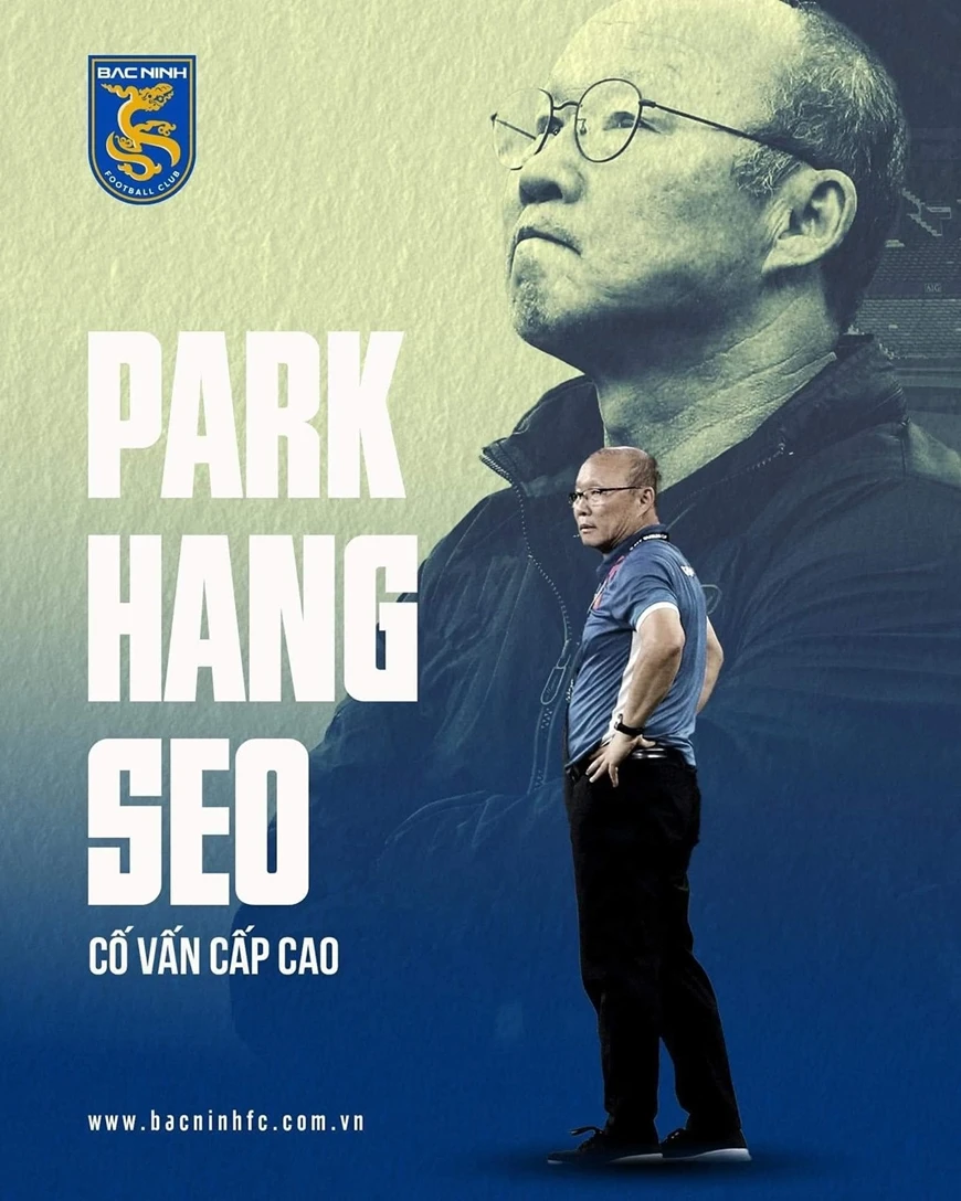 Huấn luyện viên Park Hang-seo trở thành cố vấn cấp cao của Bắc Ninh FC.