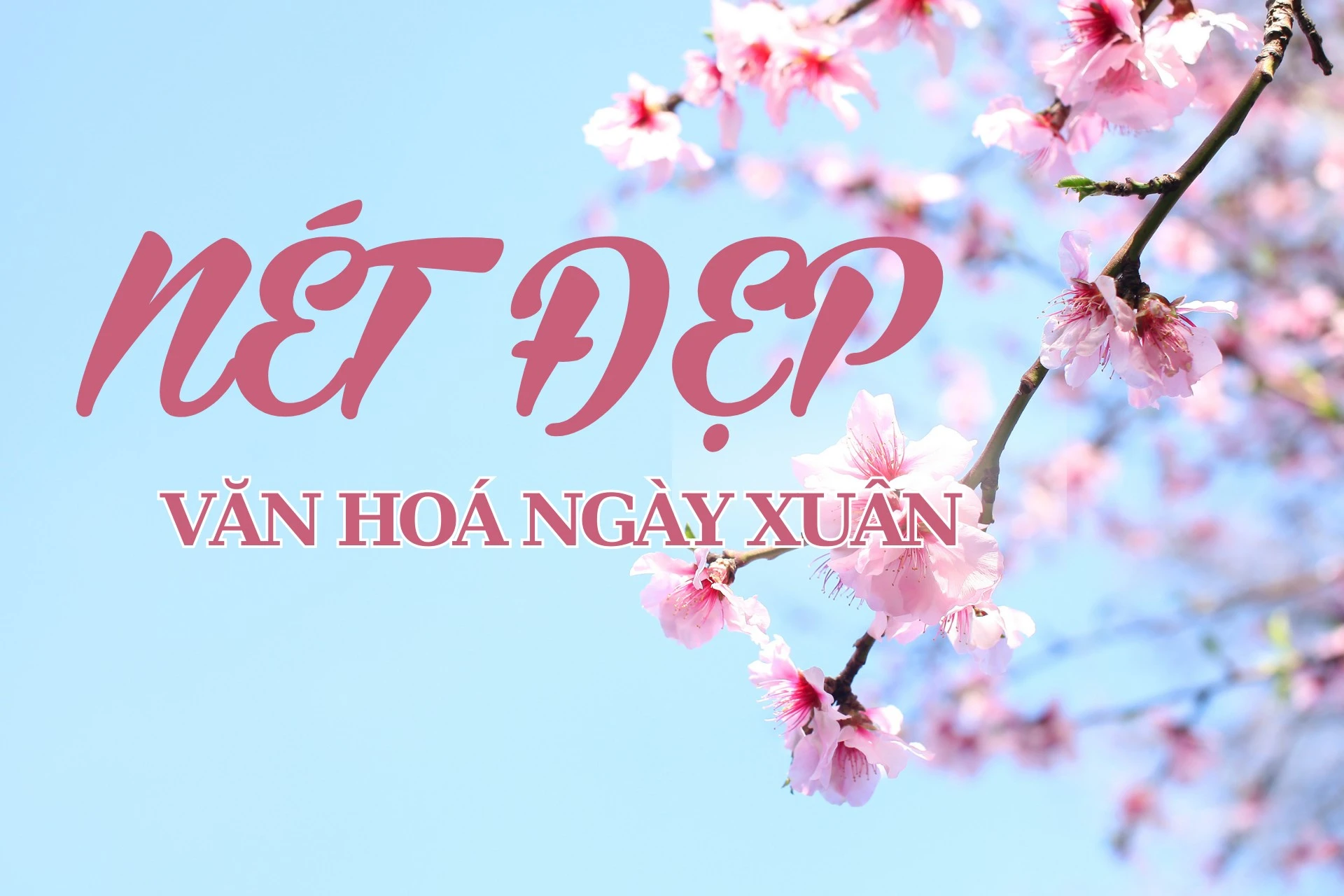 Nét đẹp văn hóa ngày xuân