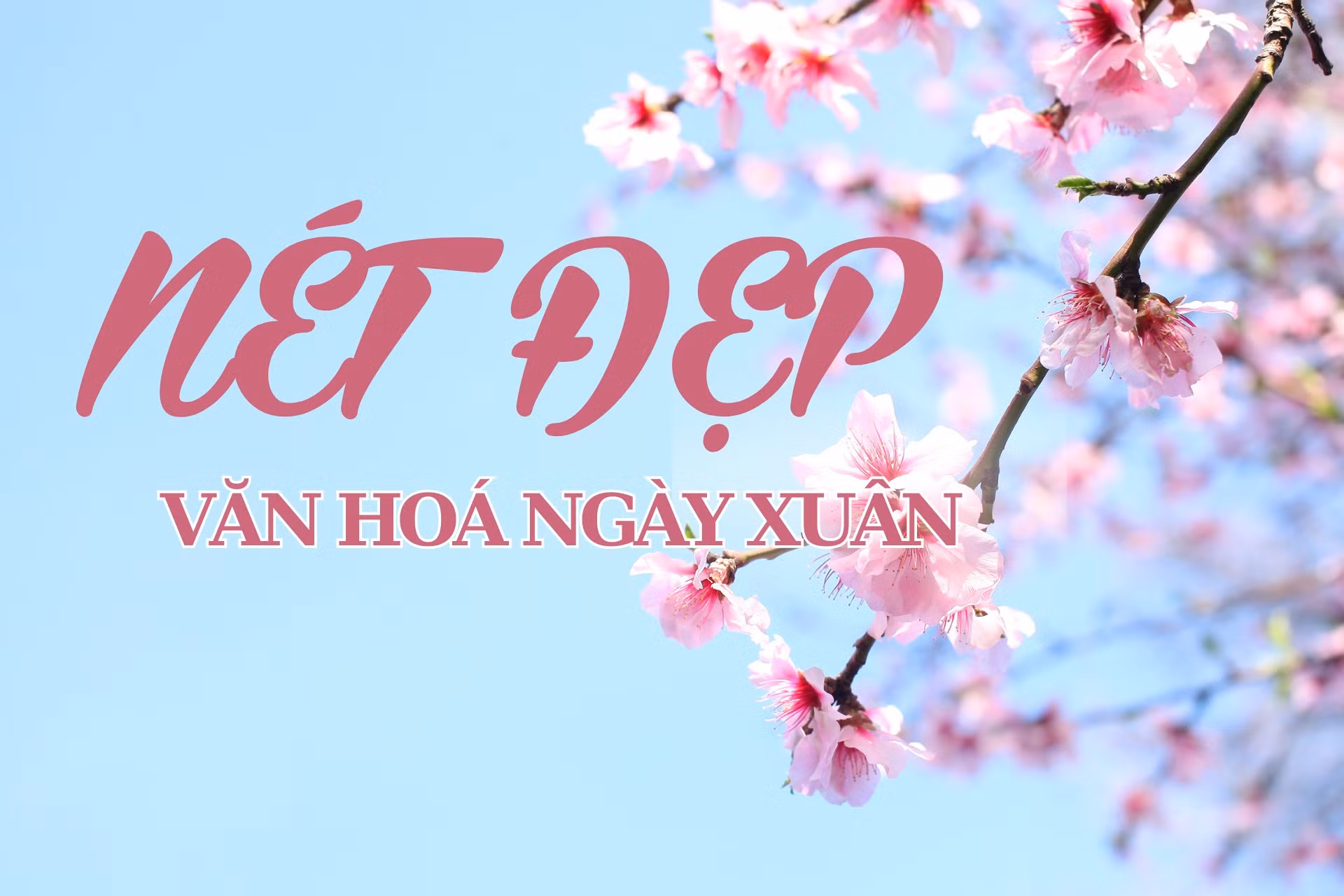 Nét đẹp văn hóa ngày xuân