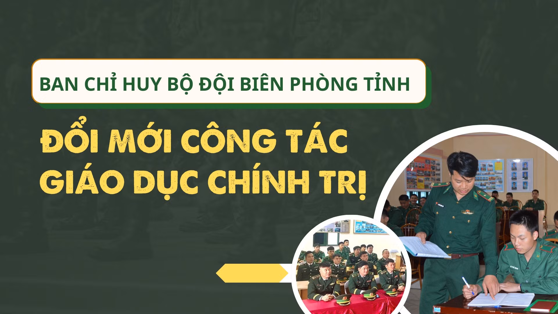 Ban Chỉ huy Bộ đội Biên phòng tỉnh: Đổi mới công tác giáo dục chính trị