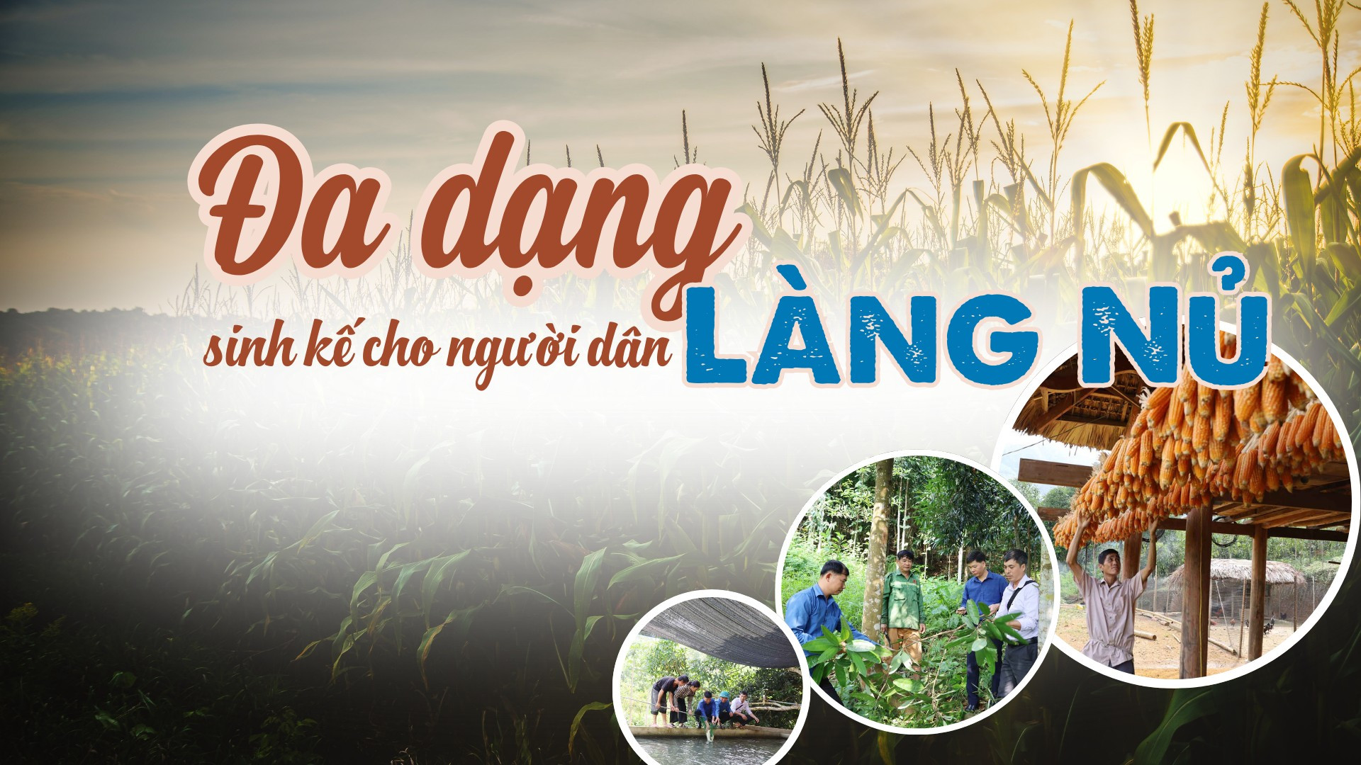 Đa dạng sinh kế cho người dân Làng Nủ 