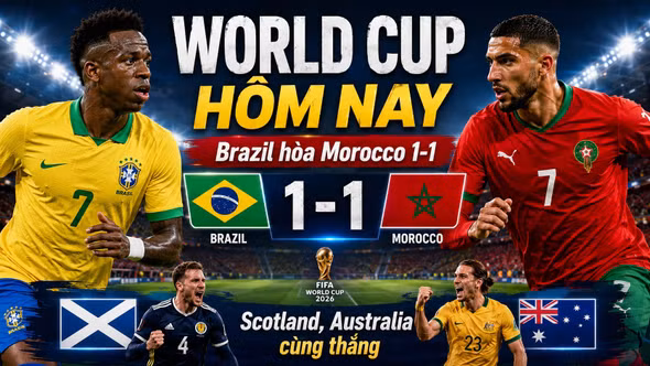 Kết quả World Cup hôm nay 14/6: Brazil hòa, Australia gây bất ngờ