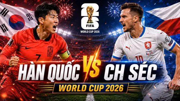 Kênh xem trực tiếp Hàn Quốc vs CH Séc 9h 12/6 vòng bảng World Cup 2026