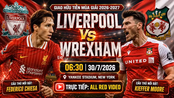 Liverpool vs Wrexham: Link xem trực tiếp, đội hình và dự đoán tỷ số