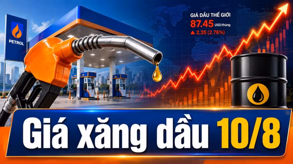 Giá xăng dầu hôm nay 10/8/2026: Dầu thế giới tăng phiên đầu tuần