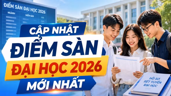 Cập nhật danh sách trường đã công bố điểm sàn đại học 2026