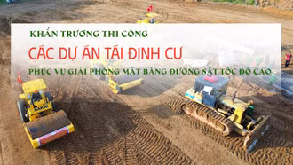 Khẩn trương thi công các dự án tái định cư phục vụ giải phóng mặt bằng đường sắt tốc độ cao