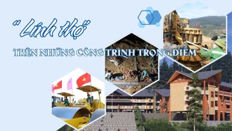 “Lính thợ” trên những công trình trọng điểm