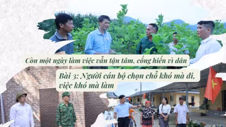 Còn một ngày làm việc vẫn tận tâm, cống hiến vì dân