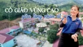 Cô giáo vùng cao giàu lòng nhân ái