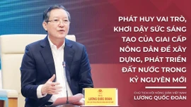 Chủ tịch Hội Nông dân Việt Nam Lương Quốc Đoàn: Phát huy vai trò, khơi dậy sức sáng tạo của giai cấp nông dân để xây dựng, phát triển đất nước trong kỷ nguyên mới