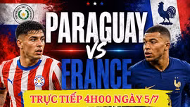 Trực tiếp Paraguay vs Pháp 4h00 ngày 5/6: Truyền thông quốc tế dự đoán tỷ số sốc