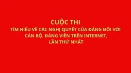 Cuộc thi trực tuyến tìm hiểu về các Nghị quyết của Đảng đối với cán bộ, đảng viên trên Internet, lần thứ Nhất