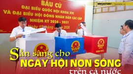Sẵn sàng cho ngày hội non sông trên cả nước