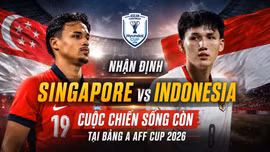 Nhận định Singapore vs Indonesia: Cuộc chiến một sống một còn tại bảng A AFF Cup 2026