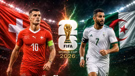 Thụy Sĩ vs Algeria 10h ngày 3/7: Bản lĩnh đối đầu "ngựa ô"