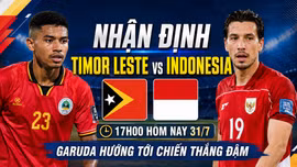 Nhận định Timor Leste vs Indonesia 17h00 hôm nay 31/7: Garuda hướng tới chiến thắng đậm