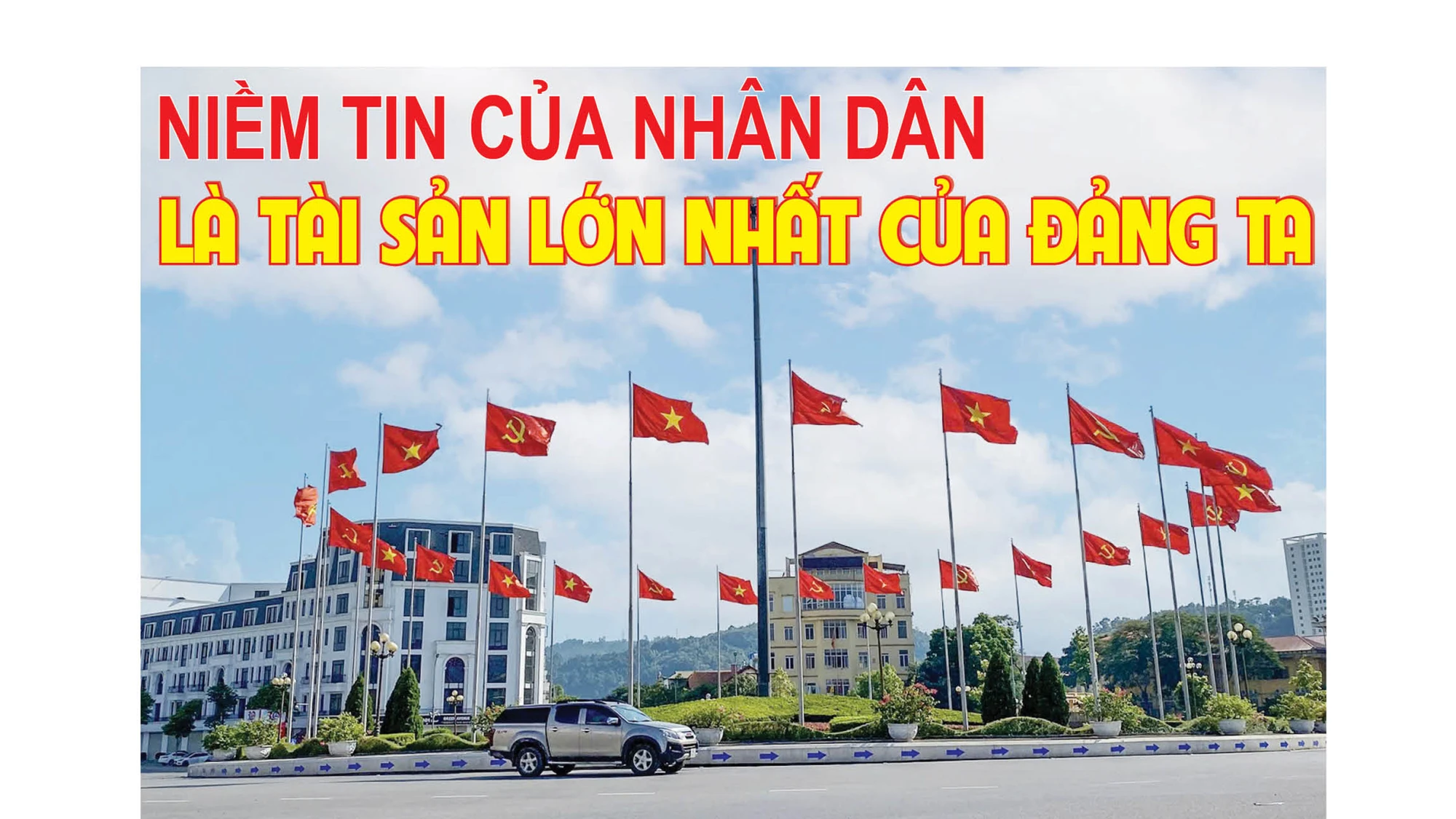 Niềm tin của Nhân dân là tài sản lớn nhất của Đảng ta 