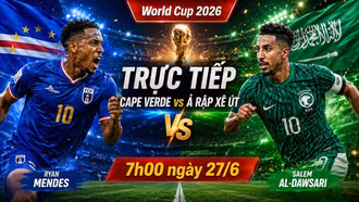 Trực tiếp bóng đá Cape Verde vs Ả Rập Xê Út (07h00 ngày 27/6): Cơ hội làm nên lịch sử