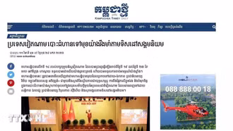 Dấu mốc phát triển mới của Việt Nam qua góc nhìn truyền thông Campuchia